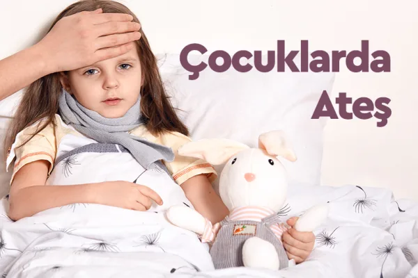 Çocuklarda Ateş Düşürmenin En Etkili Yolları