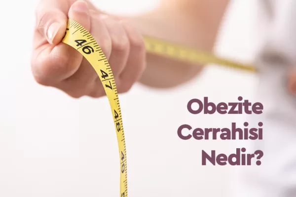 Obezite Cerrahisi Nedir? 4 Obezite Cerrahisi Nedir?