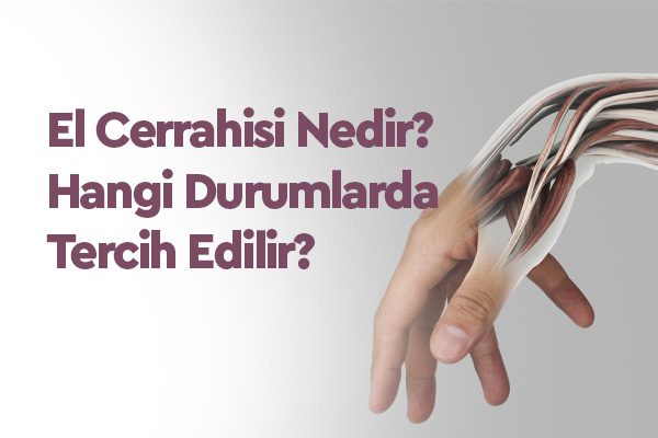 El Cerrahisi Nedir? Mikrocerrahi Yöntemleri ile Kalıcı Çözümler 